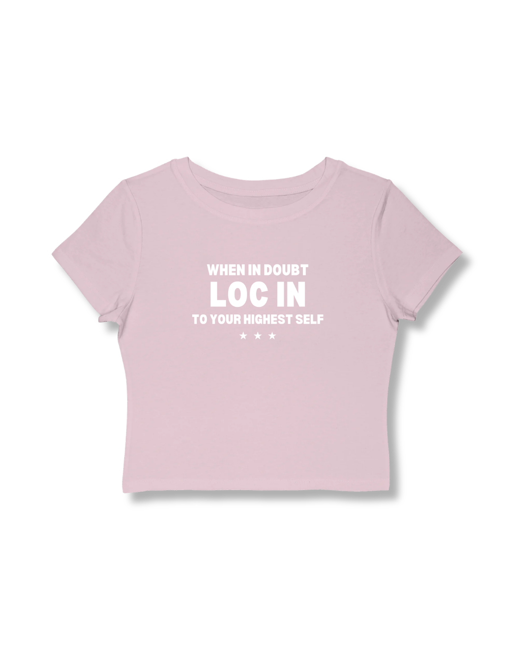 When in Doubt Loc In to Your Highest Self — Graphic Baby Tee