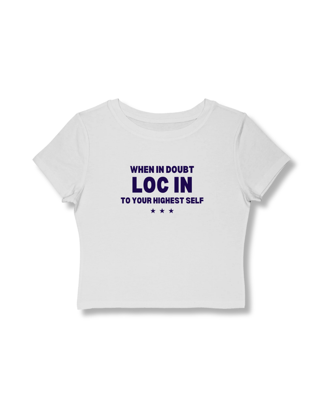 When in Doubt Loc In to Your Highest Self  — Graphic Baby Tee